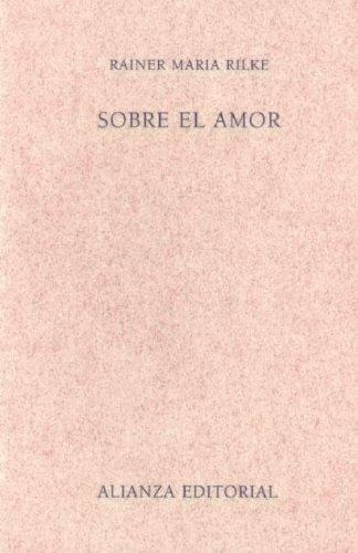 Sobre El Amor - Rainer María Rilke