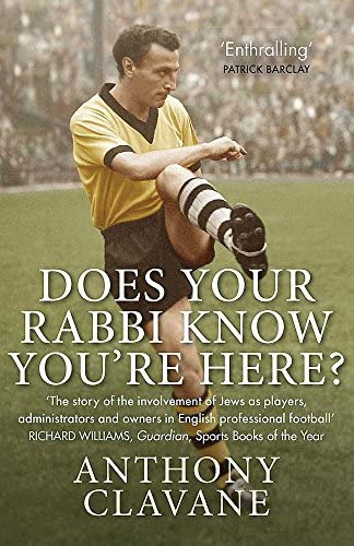 Does Your Rabbi Know Youøre Here?: The Story Of English Footballøs Forgotten Tribe, De Clavane, Anthony. Editorial Quercus Publishing, Tapa Blanda En Inglés