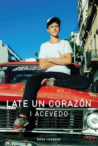 Late Un Corazon - I Acevedo (libro)