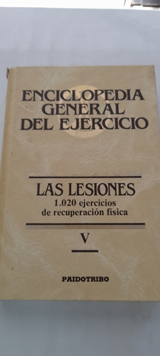 Enciclopedia General Del Ejercicio Lesiones Tomo 5 (usado)