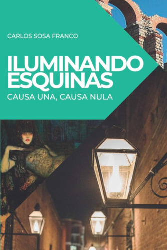 Libro: Iluminando Esquinas: Causa Una, Causa Nula (spanish