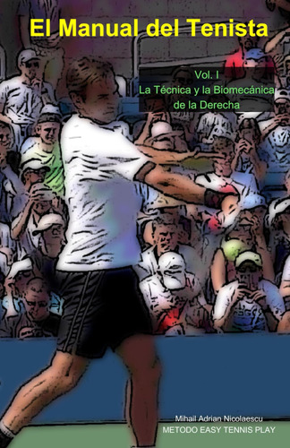 El Manual Del Tenista: Vol. I La Técnica Y Biomecánica 71tm9