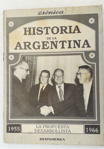 Historia De La Argentina Crónica La Propuesta Desarrollista