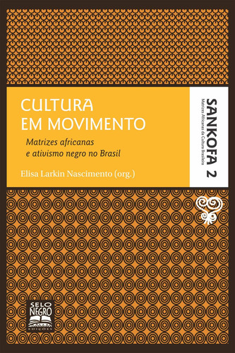 Cultura em movimento: matrizes africanas e ativismo negro no Brasil, de Nascimento, Elisa Larkin. Editora Summus Editorial Ltda., capa mole em português, 2008