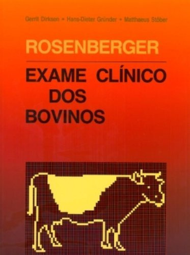 Libro Exame Clínico Dos Bovinos De Rosenberger Guanabara Koo