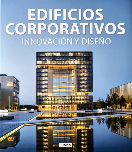 Edificios Corporativos. Innovacion Y Diseño