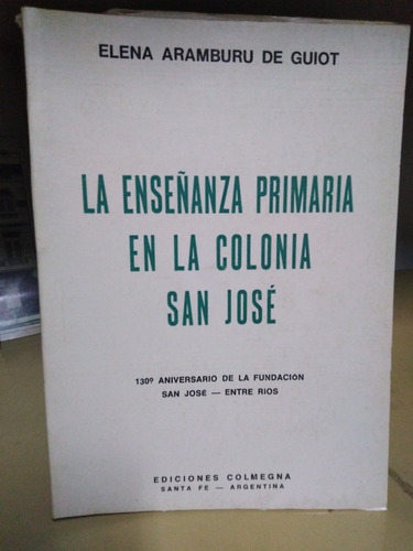 La Enseñanza Primaria En La Colonia San José - Elena Aram