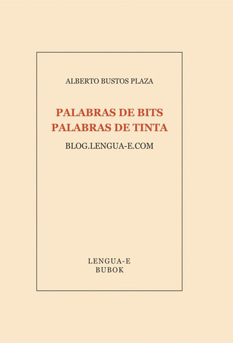 Libro Palabras De Bits, Palabras De Tinta - Bustos Plaza,...