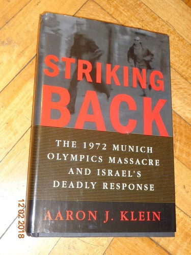 Striking Back. The 1972 Munich Massacre And Israel Resp&-.