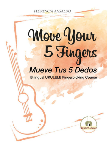 Move Your 5 Fingers Ebook Ukelele Niv. Intermedio Bilingüe