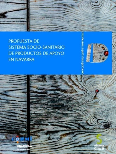 Propuesta De Sistema Socio-sanitario De Productos De Apoyo En Navarra, De Vv. Aa.. Editorial Ediciones Cinca, S.a., Tapa Blanda En Español