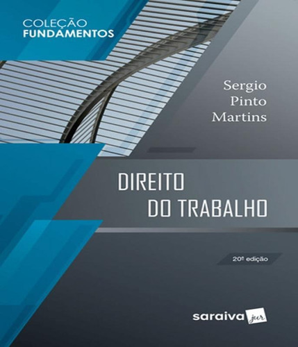 Direito Do Trabalho - 20 Ed, De Martins, Sergio Pinto. Editora Saraiva, Capa Mole Em Português