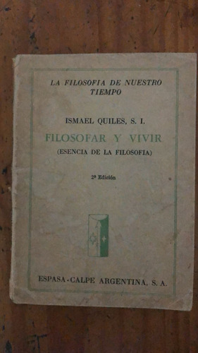 Filosofía Y Vivir - Ismael Quilmes - Espasa-calpe