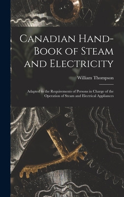 Libro Canadian Hand-book Of Steam And Electricity [microf...