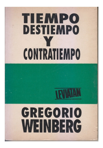 Tiempo Destiempo Y Contratiempo. G Weinberg. Centro/congreso