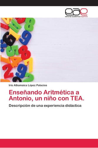Libro: Enseñando Aritmética A Antonio, Un Niño Con Tea,: Des