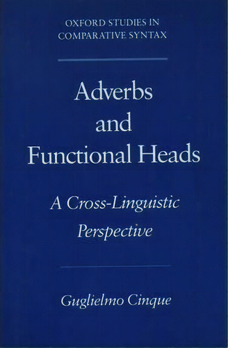 Adverbs And Functional Heads : A Cross-linguistic Perspective, De Guglielmo Cinque. Editorial Oxford University Press Inc, Tapa Blanda En Inglés