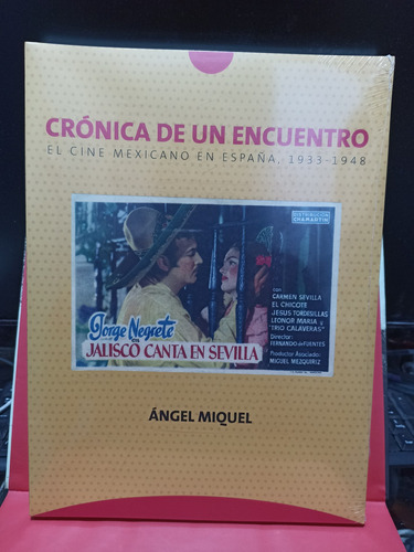 Crónica De Un Encuentro El Cine Mexicano En España 1933-1948