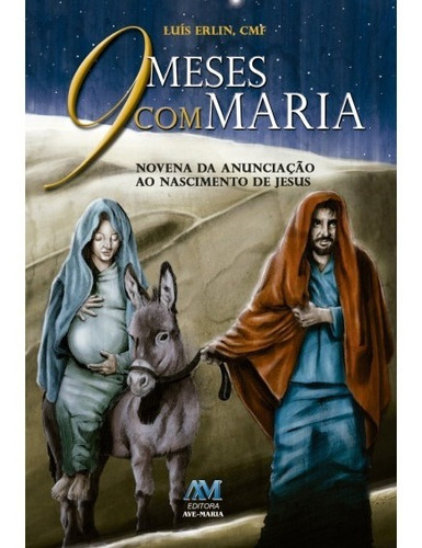 Livro 9 Meses Com Maria Novena Da Anunciação Ao Nascimento