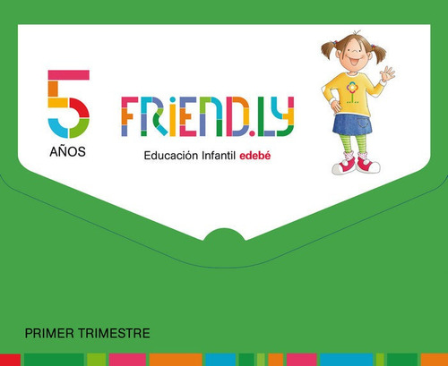Friend.ly 5 Aãâos Primer Trimestre: Educación Infantil, De Edebé, Obra Colectiva., Vol. 1. Editorial Edebé, Tapa Blanda En Español