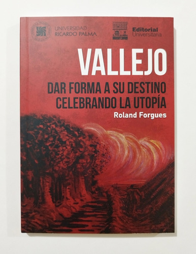 Vallejo - Dar Forma A Su Destino / Roland Forgues