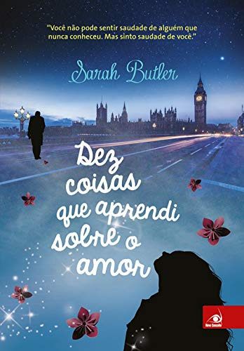 Livro Literatura Estrangeira Dez Coisas Que Aprendi Sobre O Amor De Sarah Butler Pela Novo Conceito (2015)