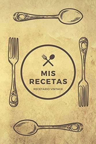 Mis Recetas | Recetario Vintage | Libro Recetario.., de Abuelo Pepe, Recetario del. Editorial Independently Published en español