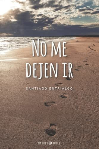 Libro : No Me Dejen Ir - Entrialgo, Santiago 