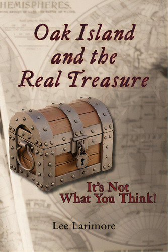 Oak Island And The Real Treasure: It's Not What You Think!, De Larimore, Lee. Editorial Bookbaby, Tapa Blanda En Inglés