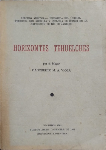 Horizontes Tehuelches. Viola  Dagoberto M.a.