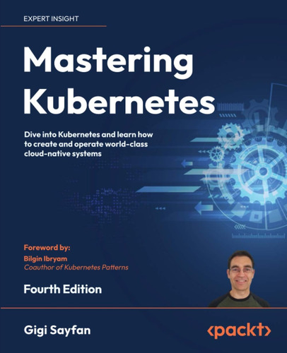 Libro: Mastering Kubernetes - Fourth Edition: Dive Into Kube