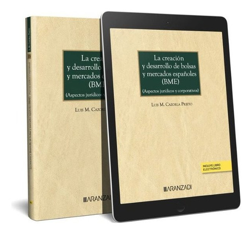 La Creacion Y Desarrollo De Bolsas Y Mercados Espaãâoles Bme, De Luis Cazorla Prieto. Editorial Aranzadi En Español