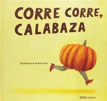 Comprar Corre Corre, Calabaza, De Mejuto Rial, Eva. Editorial Oqo Editora, Tapa Dura En Español