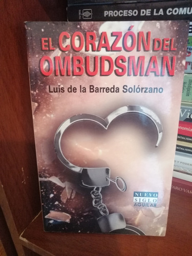 El Corazon Del Ombudsman Luis De La Barreda Solorzano