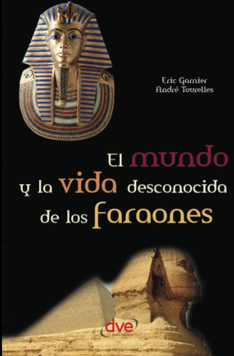 Libro: El Mundo Y La Vida Desconocida De Los Faraones (spani