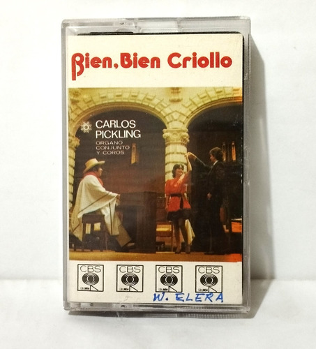 Casete Carlos Pickling - Bien Bien Criollo 1984 Cbs Columbia