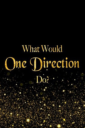 What Would One Direction Dor Black And Gold One Direction No