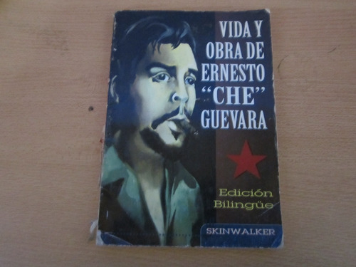 Vida Y Obra De Ernesto  Che  Guevara - Skin Walker