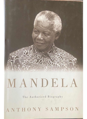 Mandela. The Authorized Biography. Anthony Sampson.