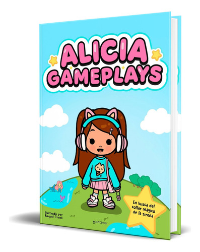 Libro Alicia Gameplays En Busca Del Collar Mágico Original, De Alicia Gameplays. Editorial Montena, Tapa Blanda En Español, 2024