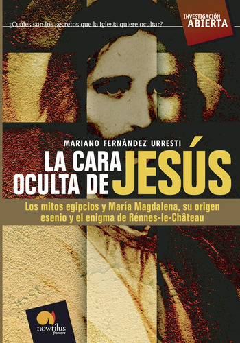 Libro: La Cara Oculta De Jesús (open Investigation) (spanish