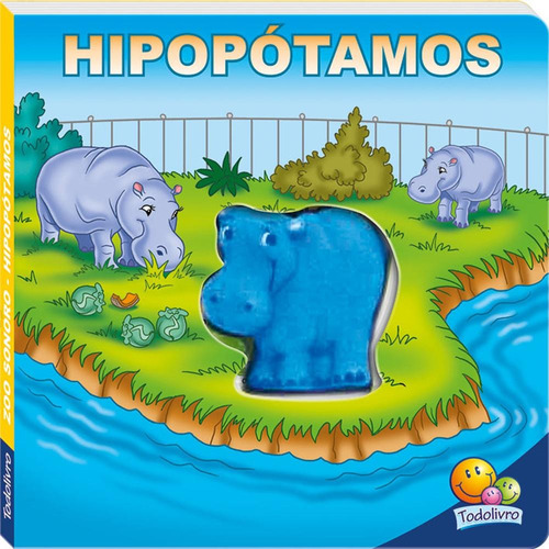 Zoo Sonoro: Hipopótamos, de Parent, Nancy. Editora Todolivro Distribuidora Ltda., capa dura em português, 2015