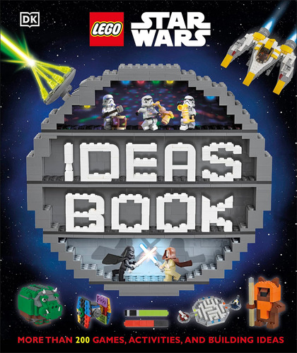 Lego Star Wars Ideas Book: Más 200 Juegos, Actividades E