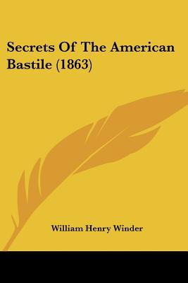 Libro Secrets Of The American Bastile (1863) - Winder, Wi...