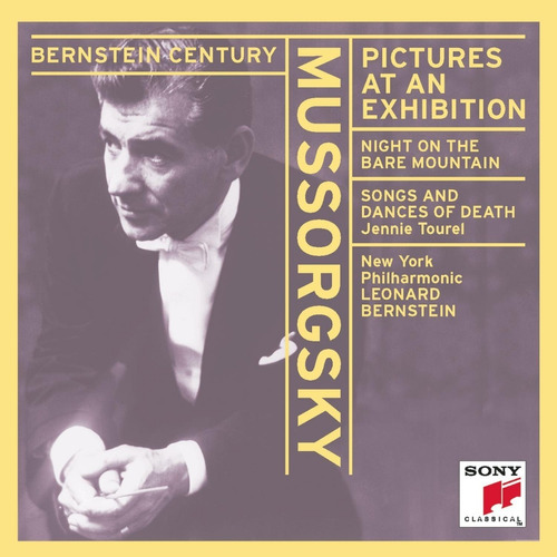 Bernstein Century - Mussorgsky - Pictures At An Exhibition