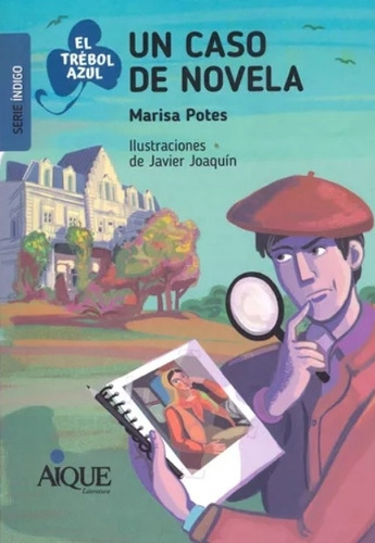Un Caso De Novela, De Potes, Marisa. El Trébol Azul, Vol. 1. Editorial Aique, Tapa Tapa Blanda En Español