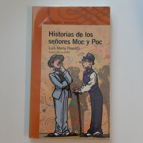 Historias De Los Señores Moc Y Poc - Luis María Pescetti