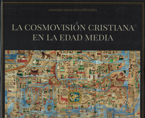 Cosmovision Cristiana En La Edad Media, La, De Polo Martin, Barbara. Grandes Mapas De La Historia, Vol. 1. Editorial S/d, Tapa Tapa Blanda En Español