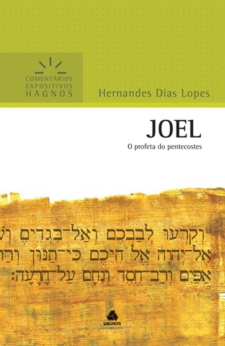 Joel - Comentários Expositivos Hagnos: O Profeta Do Pentecostes, De Lopes, Hernandes Dias. Série Comentários Expositivos Hagnos Editora Hagnos Ltda, Capa Mole Em Português, 2008