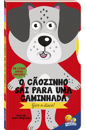 Livro Interativo - Gire O Disco! O Cãozinho Sai Para Uma Caminhada